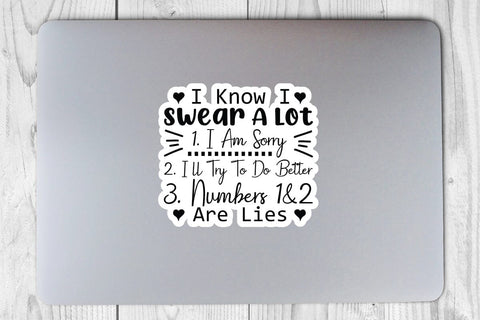 I Know I Swear A Lot 1 I Am Sorry 2 I ll Try To Do Better 3 Numbers 1&2 Are Lies SVG Angelina750 