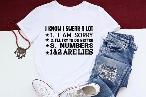 I Know I Swear A Lot 1 I Am Sorry 2 I ll Try To Do Better 3 Numbers 1&2 Are Lies SVG Angelina750 