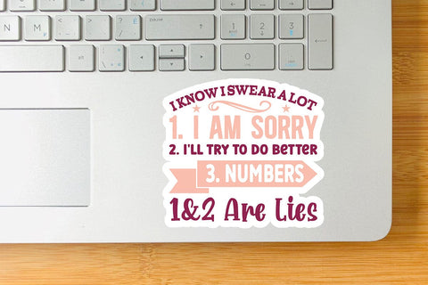 I Know I Swear A Lot 1 I Am Sorry 2 I ll Try To Do Better 3 Numbers 1&2 Are Lies SVG Angelina750 