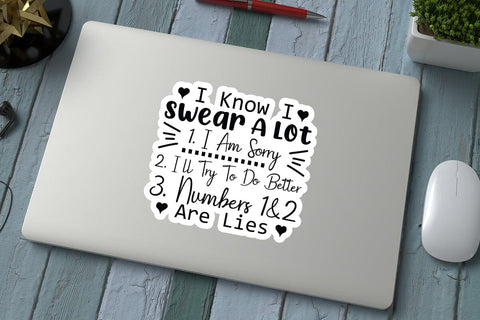 I Know I Swear A Lot 1 I Am Sorry 2 I ll Try To Do Better 3 Numbers 1&2 Are Lies SVG Angelina750 