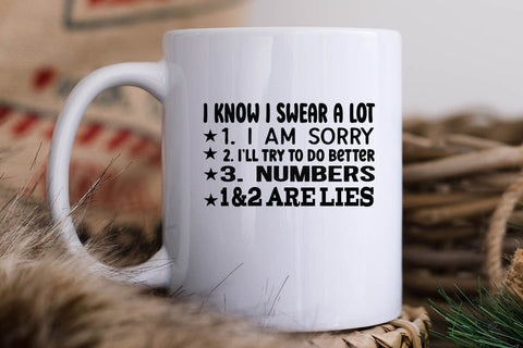 I Know I Swear A Lot 1 I Am Sorry 2 I ll Try To Do Better 3 Numbers 1&2 Are Lies SVG Angelina750 