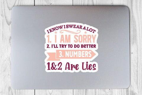 I Know I Swear A Lot 1 I Am Sorry 2 I ll Try To Do Better 3 Numbers 1&2 Are Lies SVG Angelina750 