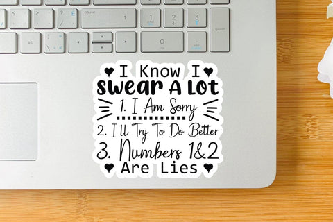 I Know I Swear A Lot 1 I Am Sorry 2 I ll Try To Do Better 3 Numbers 1&2 Are Lies SVG Angelina750 