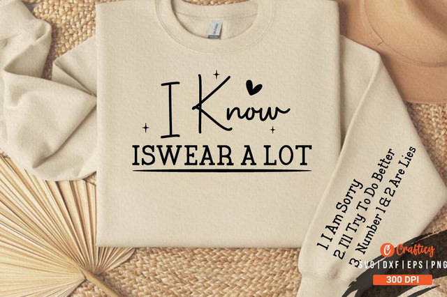 i know iswear a lot Sleeve SVG Design SVG Designangry 