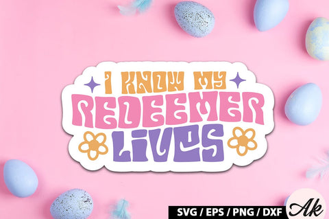I know my redeemer lives Retro Sticker SVG akazaddesign 