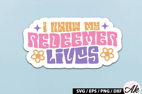 I know my redeemer lives Retro Sticker SVG akazaddesign 