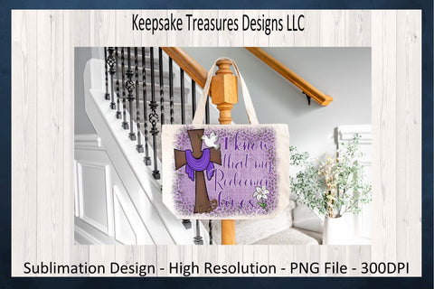 I Know That My Redeemer Lives, Bible Verse Job 19:25, Spiritual Sublimation Design, Religious T-Shirt PNG, Digital Download, PNG Printable Sublimation Keepsake Treasures Designs LLC. 