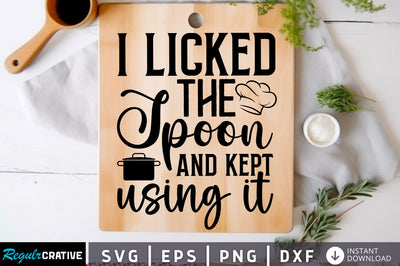 I licked the spoon and Svg Design SVG Regulrcrative 