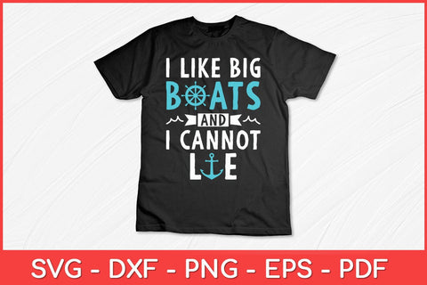 I Like Big Boats and I Cannot Lie Cruising Cruise Trip Svg Design SVG artprintfile 