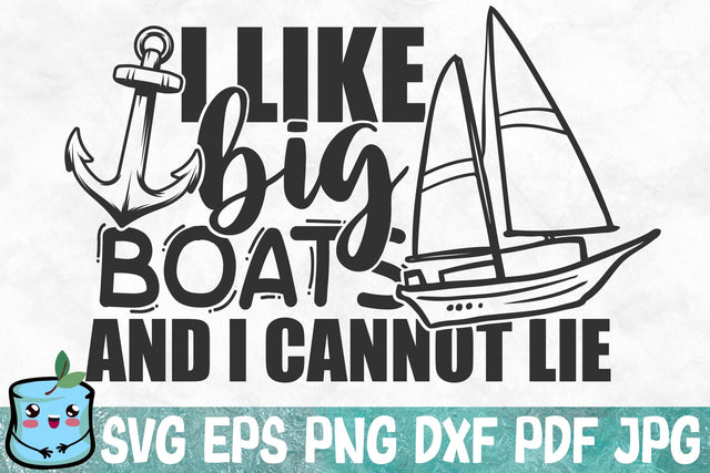 I Like Big Boats And I Cannot Lie SVG MintyMarshmallows 