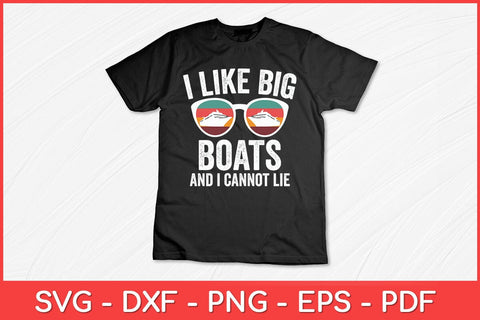 I Like Big Boats And I Cannot Lie Yacht Boating Funny Svg Design SVG artprintfile 