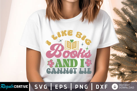 I like big books and i cannot Svg Design SVG Regulrcrative 