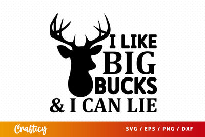 I like big bucks & i can lie SVG Design SVG Designangry 