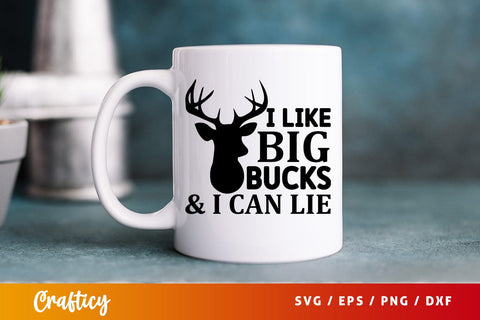 I like big bucks & i can lie SVG Design SVG Designangry 