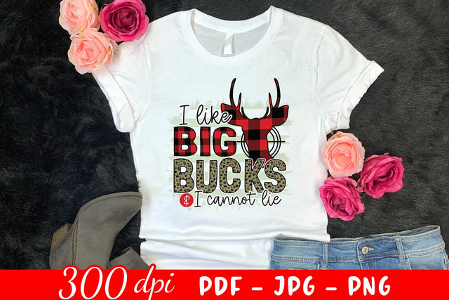 I Like Big Bucks & I Cannot Lie - Hunting Sublimation Sublimation CraftLabSVG 