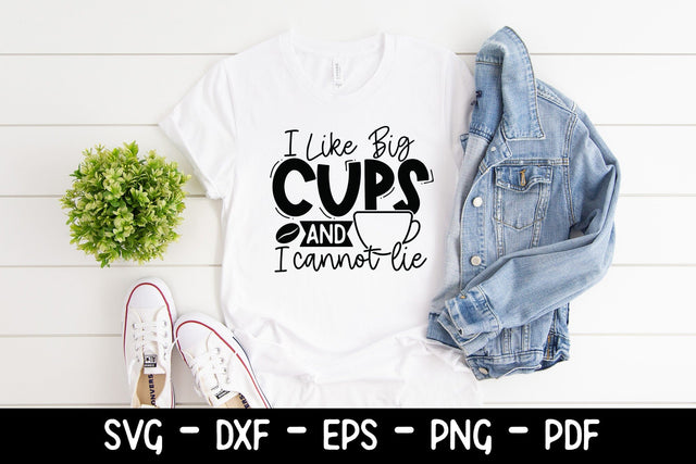 I Like Big Cups and I Cannot Lie - Sarcastic Coffee SVG SVG CraftLabSVG 
