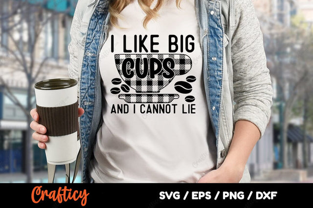 I like big cups and i cannot lie SVG Design SVG Designangry 