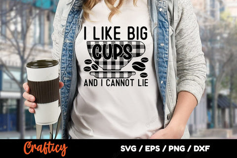 I like big cups and i cannot lie SVG Design SVG Designangry 