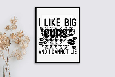 I like big cups and i cannot lie SVG Design SVG Designangry 