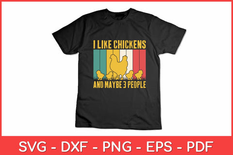 I Like Chickens And Maybe 3 People Chicken Funny Svg Design SVG artprintfile 