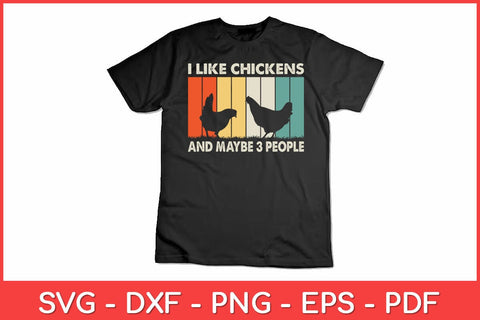 I Like Chickens And Maybe 3 People Funny Svg Design SVG artprintfile 