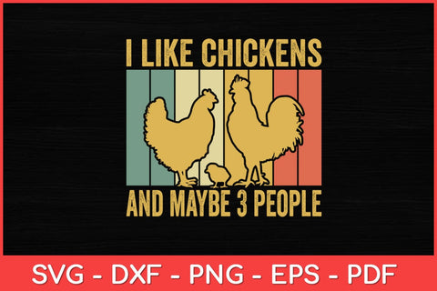 I Like Chickens And Maybe 3 People Funny Svg Design SVG artprintfile 