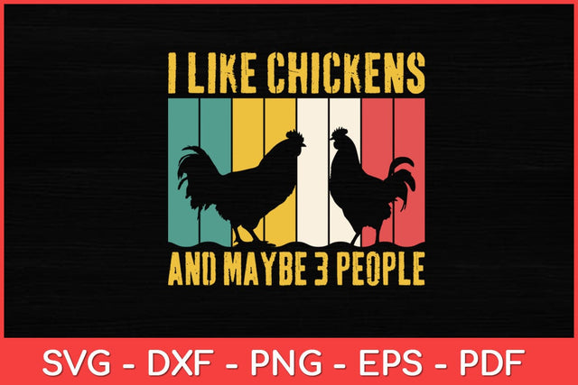 I Like Chickens And Maybe 3 People Funny Svg Design SVG artprintfile 