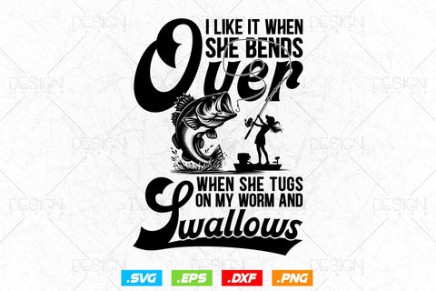 I Like It When She Bends Over Svg Png, Fathers Day Svg, Fisherman Gift, Fishing Hook Svg, Bass Fish Svg, Svg Files For Cricut SVG DesignDestine 