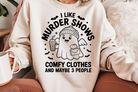 I Like Murder Shows Comfy Clothes And Maybe 3 People SVG Angelina750 