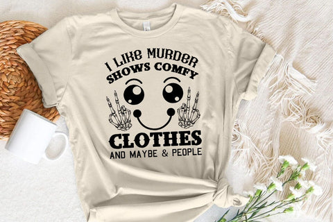 i like murder shows comfy clothes and maybe & people SVG Angelina750 