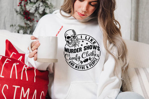 i like murder shows comfy clothes and maybe & people SVG Angelina750 