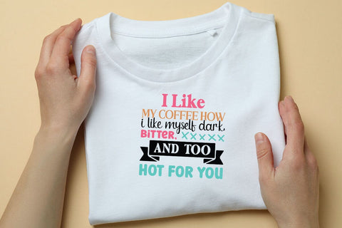 I Like My Coffee How I Like Myself Dark Bitter And Too Hot For You SVG Angelina750 