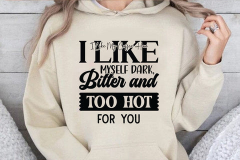 I Like My Coffee How I Like Myself Dark SVG Angelina750 