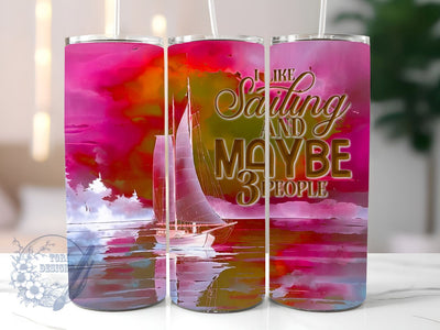 I Like Sailing And Maybe 3 People 20oz Skinny Tumbler, Sailing Tumbler Png, Straight & Tapered Tumbler Wrap, Instant Digital Download Sublimation ToriDesigns 