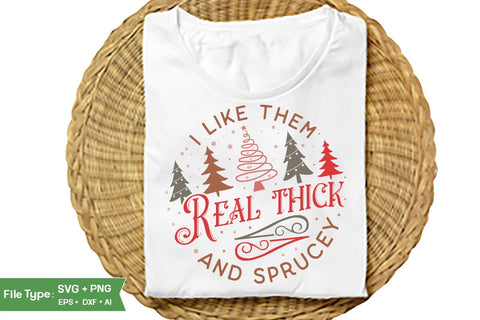 I Like Them Real Thick And Sprucey Round Sign SVG Design, Farmhouse Christmas Round Sign SVG Design, Christmas SVG Design, SVGs, Food & Drink, Print & Cut, Quotes and Sayings SVG DesignPlante 503 