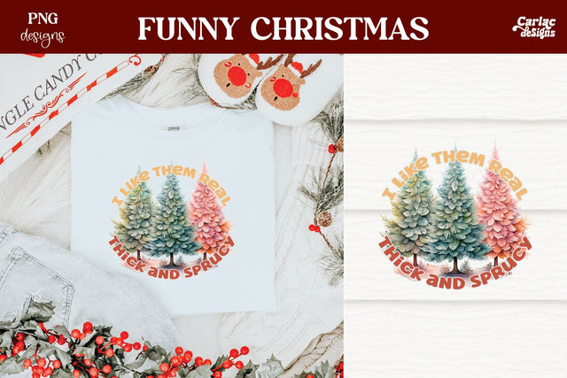 I Like them Real Thick and Sprucy Sublimation Sublimation Carla C Designs 