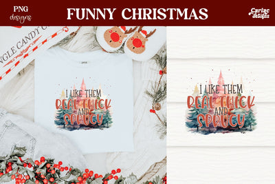 I Like them Real Thick and Sprucy Sublimation Sublimation Carla C Designs 