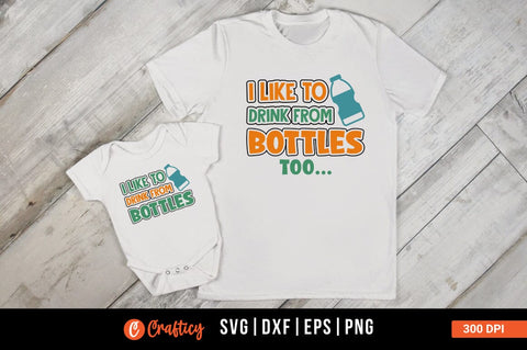 I like to drink from bottles and I like to drink from bottles too SVG Design SVG Designangry 