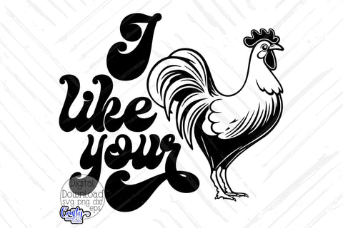 I Like Your Cock Svg, Adult Cut File SVG Crafty Mama Studios 
