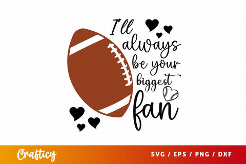 I ll always be your biggest fan SVG Design SVG Designangry 
