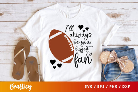 I ll always be your biggest fan SVG Design SVG Designangry 