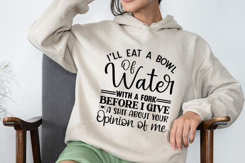 I ll Eat A Bowl Of Water With A Fork Before SVG Angelina750 
