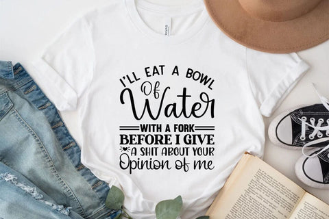 I ll Eat A Bowl Of Water With A Fork Before SVG Angelina750 