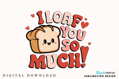 I loaf you so much Sublimation T-Shirt Sublimation Regulrcrative 