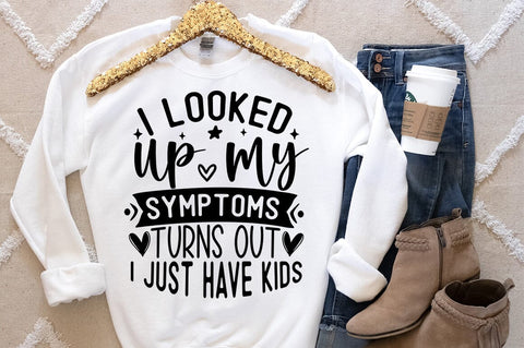 I looked up my symptoms turns out i just have kids SVG Design SVG Designangry 
