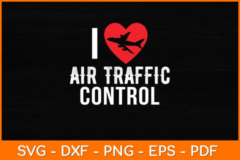 I Love Air Traffic Controller Svg Design SVG artprintfile 