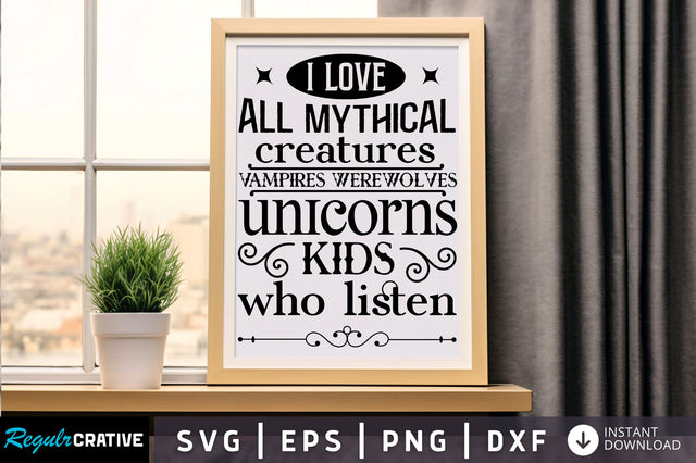 I love all mythical creatures Svg Design SVG Regulrcrative 