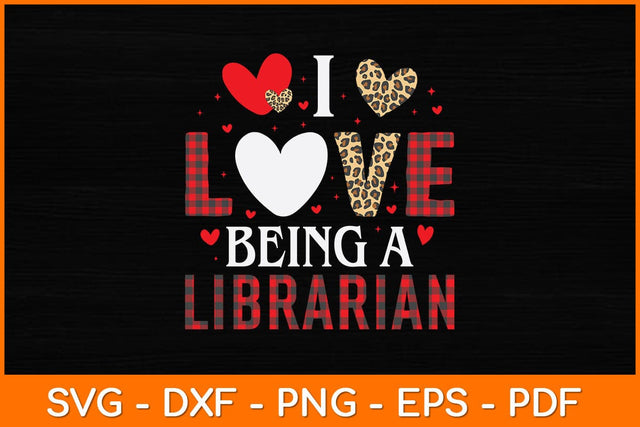 I Love Being A Librarian Svg File SVG artprintfile 