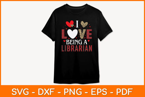 I Love Being A Librarian Svg File SVG artprintfile 