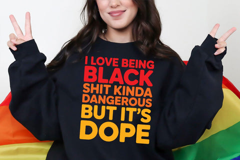I Love Being Black Sh*t Kinda Dangerous But It's Dope Svg Png, Black History Month Svg SVG DesignDestine 